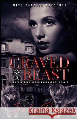 Craved by a Beast: A Phoenix Pack Urban Paranormal Jade Royal 9781790436040