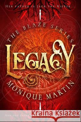 Legacy (the Blaze Series, 3) Monique Martin 9781790437412 Independently Published