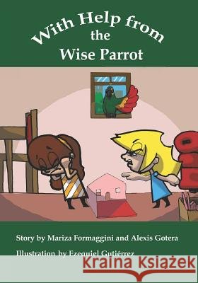 With Help from the Wise Parrot Alexis Gotera Mariza Formaggini 9781790440009