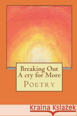 Breaking Out a Cry for More: Poetry Tendai Mwanaka Lesley Mukwada 9781790442096 Independently Published