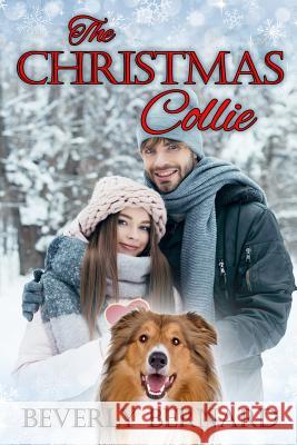 The Christmas Collie Beverly Bernard 9781790443031