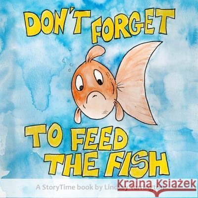 Don't Forget to Feed the Fish David Medhurst Lindsay Tarrington 9781790444878