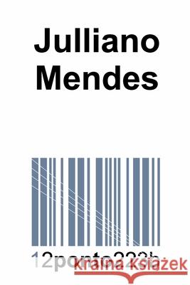 12ponto223b Julliano Mendes 9781790446506 Independently Published