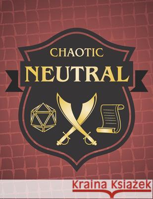Chaotic Neutral: RPG Themed Mapping and Notes Book - Dark Red Theme Puddingpie Notebooks 9781790450480 Independently Published