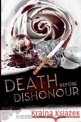 Death Before Dishonour: Blood In Blood Out Janice Miller Kissie Conception 9781790452873 Independently Published