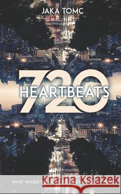 720 Heartbeats Jaka Tomc 9781790460700