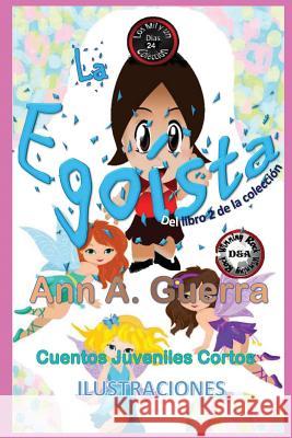 La Egoista: del Libro 2 de la Coleccion Daniel Guerra Ann A. Guerra 9781790472239 Independently Published