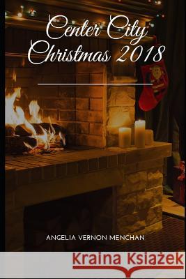 Center City Christmas 2018 Angelia Verno 9781790475032 Independently Published