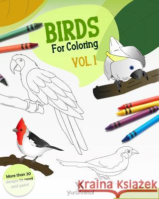 Birds for Coloring Vol.1 Yurbanimal                               Amanda Allen 9781790477258 Independently Published