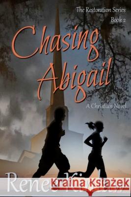 Chasing Abigail Renee Kinlaw 9781790487912 Independently Published