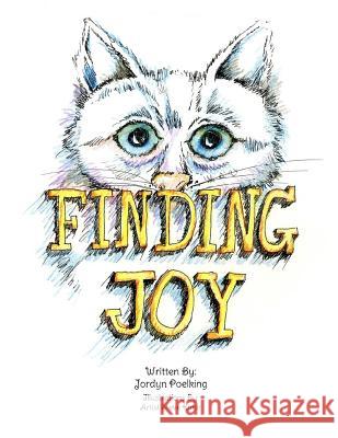 Finding Joy Steve Kalar Jordyn Poelking 9781790490431 Independently Published