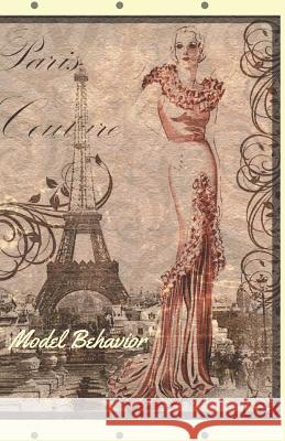 Model Behavior: Document Your Fabulousness C. L. Winter 9781790491391 Independently Published