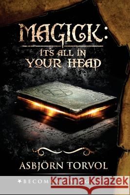 Magick: It's All In Your Head Donaghue, Timothy 9781790493852