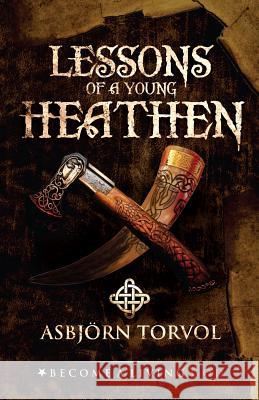 Lessons of a Young Heathen Timothy Donaghue Asbjorn Torvol 9781790494330