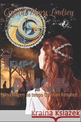 Tempo Do Amor Crystal Lindsey Guimar                                   Crystal Mary Lindsey 9781790497744 Independently Published