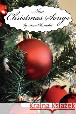 New Christmas Songs: by Ivar Øksendal - The Anapta Songbook Series Oksendal, Ivar 9781790513222