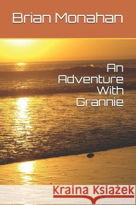 An Adventure with Grannie Brian Monahan 9781790515301
