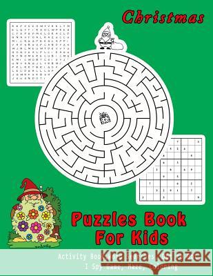Christmas Puzzles Book for Kids: Activity Book, Word Searches, Dot to Dot, I Spy Game, Coloring Book for Kids Copter Publishing 9781790515776 Independently Published