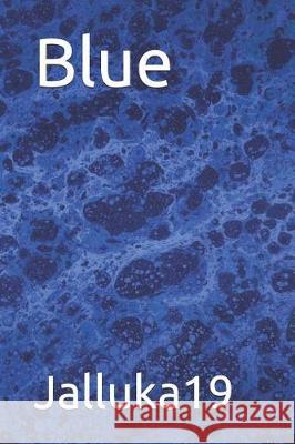 Blue Jalluka 19 9781790522217 Independently Published