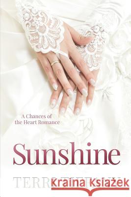 Sunshine: A Chances of the Heart Romance Terri Tiffany 9781790524082 Independently Published