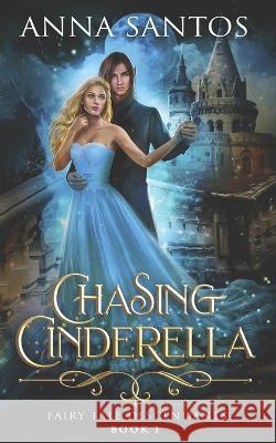 Chasing Cinderella Anna Santos, Covers Juan 9781790538652