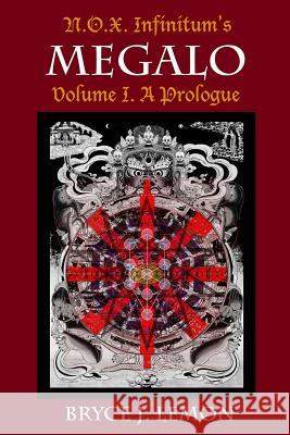 Megalo: A Prologue Bryce J. Lemon 9781790540174 Independently Published