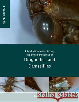 Introduction to Identifying the Exuvia and Larvae of Dragonflies Scott Nicholas Roe 9781790557219 Independently Published