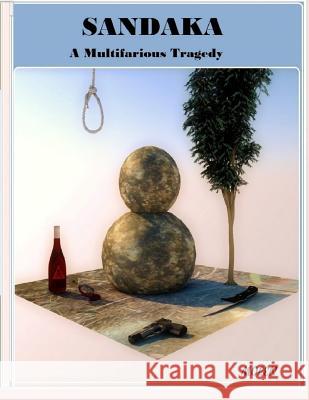 Sandaka: A Multifarious Tragedy Quda Molen 9781790559213