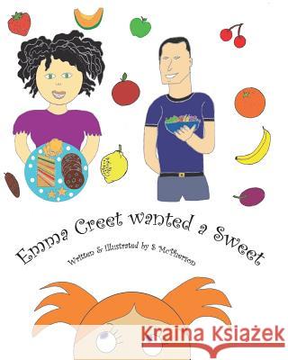Emma Creet Wanted a Sweet S. McPherson 9781790559893 Independently Published