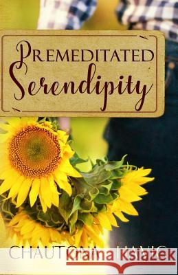 Premeditated Serendipity Chautona Havig 9781790569489 Independently Published