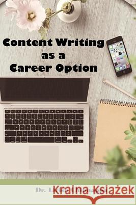 Content Writing as a Career Option: Work & Earn from Home Lirish Chinnappa 9781790572786