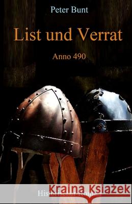 List und Verrat: Anno 490 Peter Bunt 9781790576616