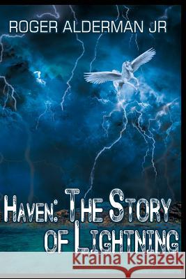 Haven: The Story of Lightning Roger Alderman 9781790578573 Independently Published
