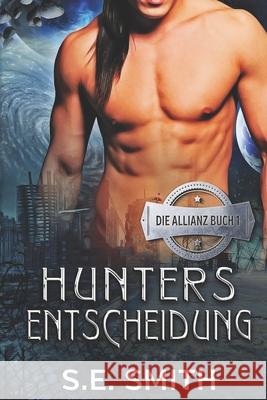 Hunters Entscheidung S. E. Smith 9781790579044 Independently Published