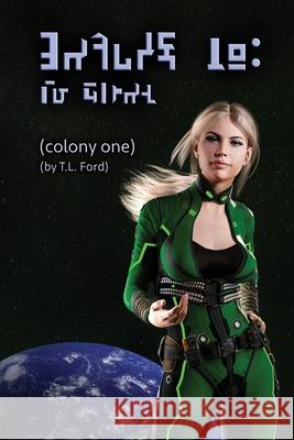 Colony One T. L. Ford 9781790582181 Independently Published