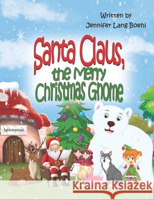 Santa Claus, the Merry Christmas Gnome Jennifer Lan 9781790584284