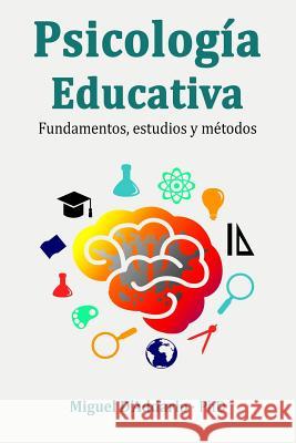 Psicología Educativa: Fundamentos, Estudios Y Métodos D'Addario, Miguel 9781790585762 Independently Published