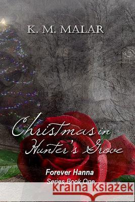 Christmas in Hunter's Grove K. M. Malar 9781790587636