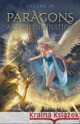 Paragons: Age of Illumination J. M. Macchiavelli 9781790595181 Independently Published