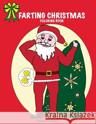 Farting Christmas Coloring Book Sujatha Lalgudi 9781790605767 Independently Published