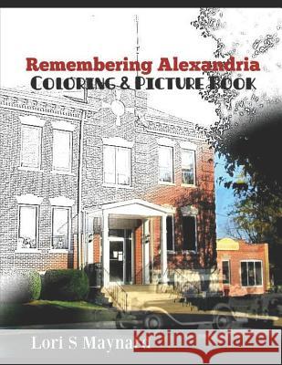 Remembering Alexandria: Coloring & Picture Book Lori S. Maynard 9781790615674 Independently Published