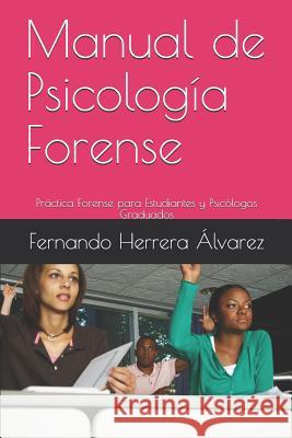 Manual de Psicología Forense: Práctica Forense Para Estudiantes Y Psicólogos Graduados Herrera Alvarez, Fernando 9781790618118