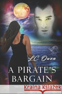 The Islands of Sedania: A Pirate's Bargain Book 2 LC Owen 9781790622399 Independently Published