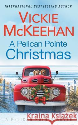 A Pelican Pointe Christmas Vickie McKeehan 9781790624720
