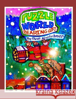 Puzzle World: Bearing Gifts Ron Kretschmer Ron Kretschmer 9781790627295 Independently Published
