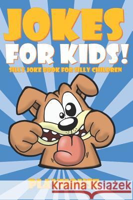 Jokes for Kids: Silly Joke Book for Kids Ages 5-12 Playhouse Publishing 9781790636518 Independently Published