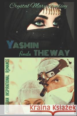 Yasmin finds THE WAY: Christian Spiritual Romance Carbone, Cristella 9781790639878