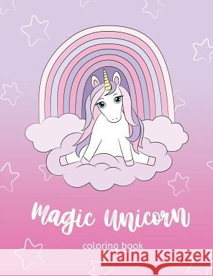 Magic Unicorn Coloring Book: Simple Coloring Pages for Toddlers. Coloring Book for Kids Ages 2, 3, 4, 5 Octopus Sirius 9781790640713