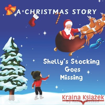 Shelly's Stocking Goes Missing Anitha Rathod 9781790640980