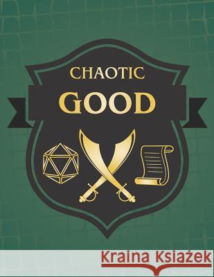 Chaotic Good: RPG Themed Mapping and Notes Book - Dark Green Theme Puddingpie Notebooks 9781790645664 Independently Published